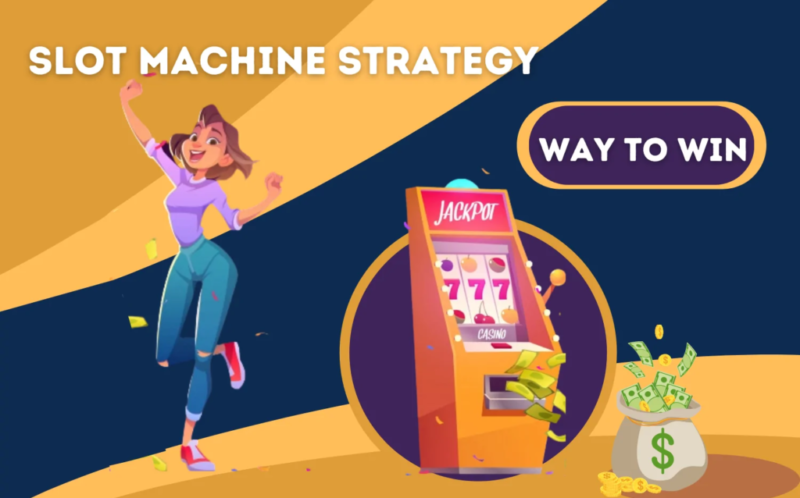 5 Slot Machine Strategy to Get the Jackpot Easily and Effective!